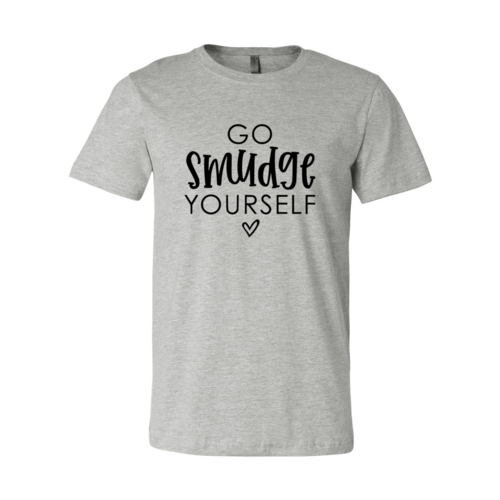 T-shirts Athletic Heather Go Smudge Yourself T-Shirt - Unisex Ring Spun Cotton fashique fusion