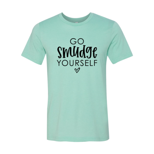 T-shirts Heather Mint Go Smudge Yourself T-Shirt - Unisex Ring Spun Cotton fashique fusion