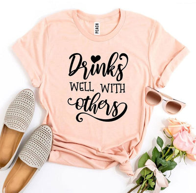 T-shirts Drinks Well with Others Tee - Stylish Comfort fashique fusion