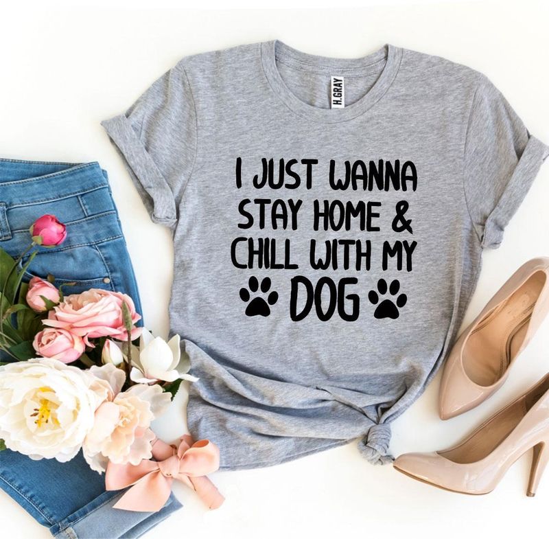 T-shirts I Just Wanna Stay Home & Chill With My Dog T-shirt fashique fusion