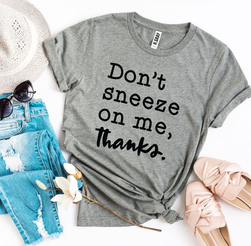 T-shirts Don't Sneeze on Me T-shirt - Soft Ring Spun Cotton fashique fusion