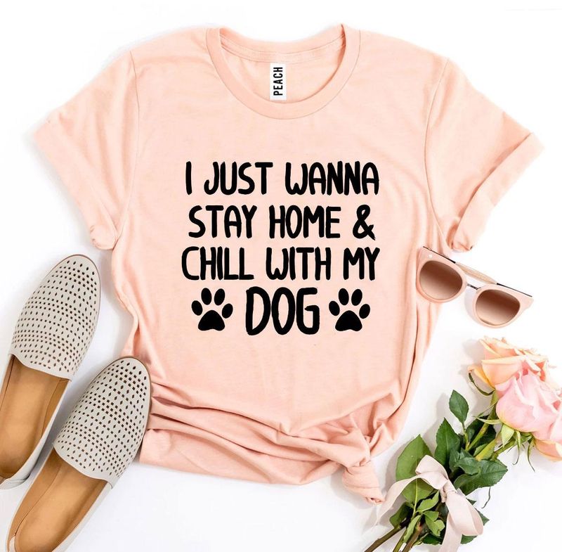 T-shirts I Just Wanna Stay Home & Chill With My Dog T-shirt fashique fusion