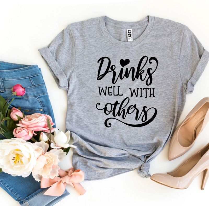 T-shirts Drinks Well with Others Tee - Stylish Comfort fashique fusion