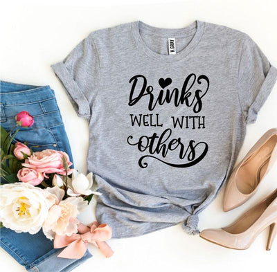 T-shirts Drinks Well with Others Tee - Stylish Comfort fashique fusion
