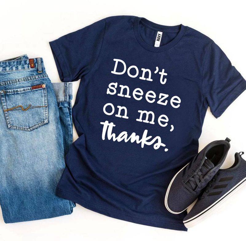 T-shirts Don't Sneeze on Me T-shirt - Soft Ring Spun Cotton fashique fusion