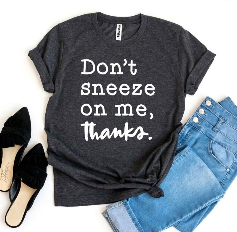 T-shirts Don't Sneeze on Me T-shirt - Soft Ring Spun Cotton fashique fusion