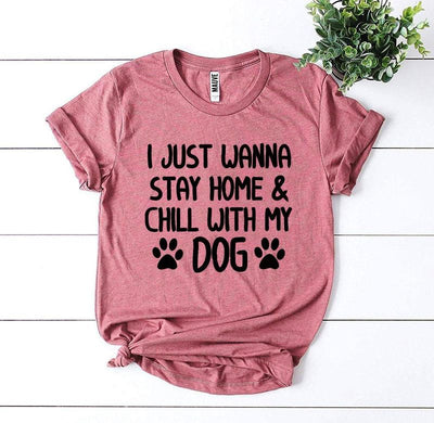 T-shirts I Just Wanna Stay Home & Chill With My Dog T-shirt fashique fusion