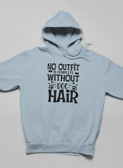 Light blue pullover hoodie with 'No outfit is complete without dog hair' text flat lay