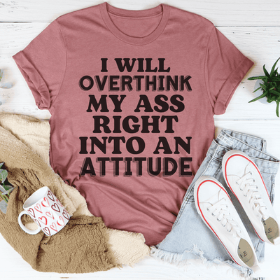 Sports & Outdoors I Will Overthink Myself Right Into An Attitude T-Shirt fashique fusion